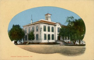 Grammar School, Livermore, California, mailed 1911                                     